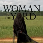 The Woman in the Yard (2025)