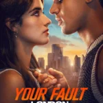 Your Fault: London (2026) 1477317